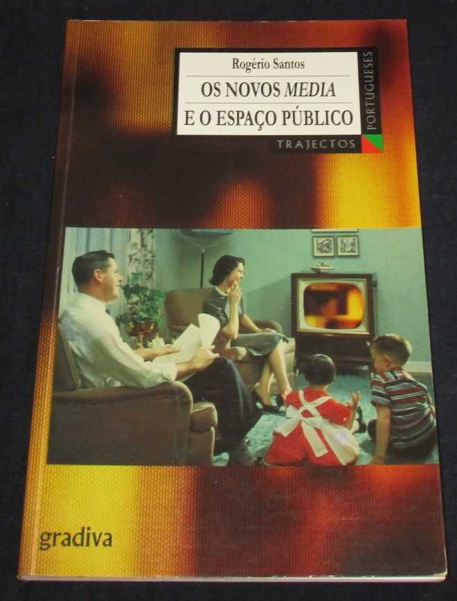 Livro Os Novos Media e o Espaço Público Rogério Santos