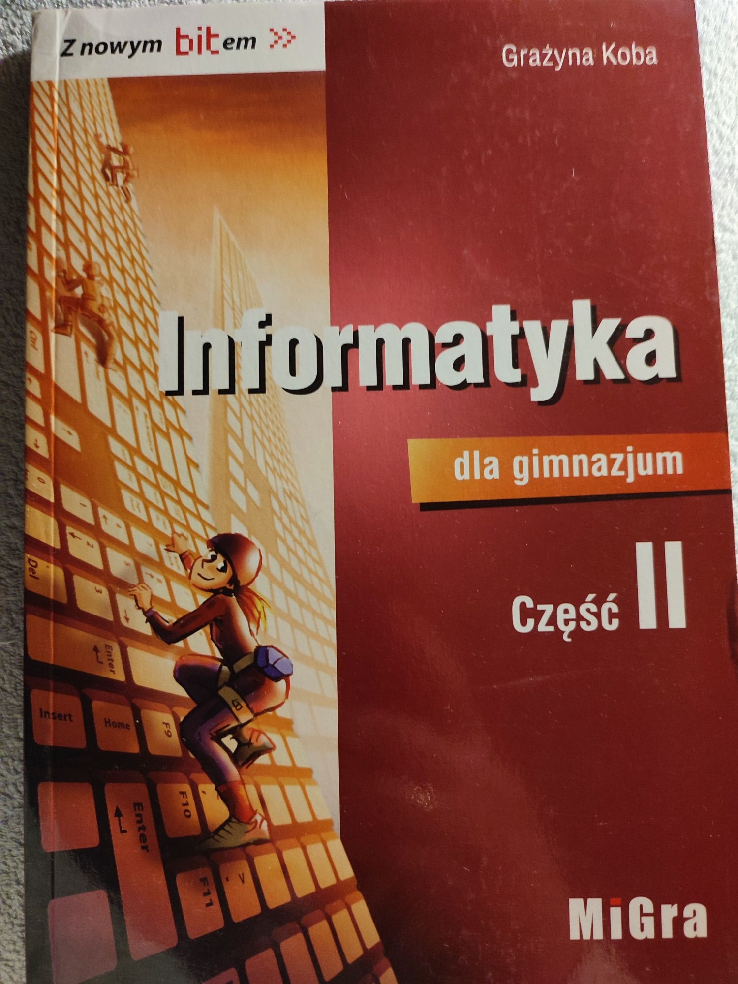 Informatyka dla gimnazjum część 2 migra Grażyna Koba