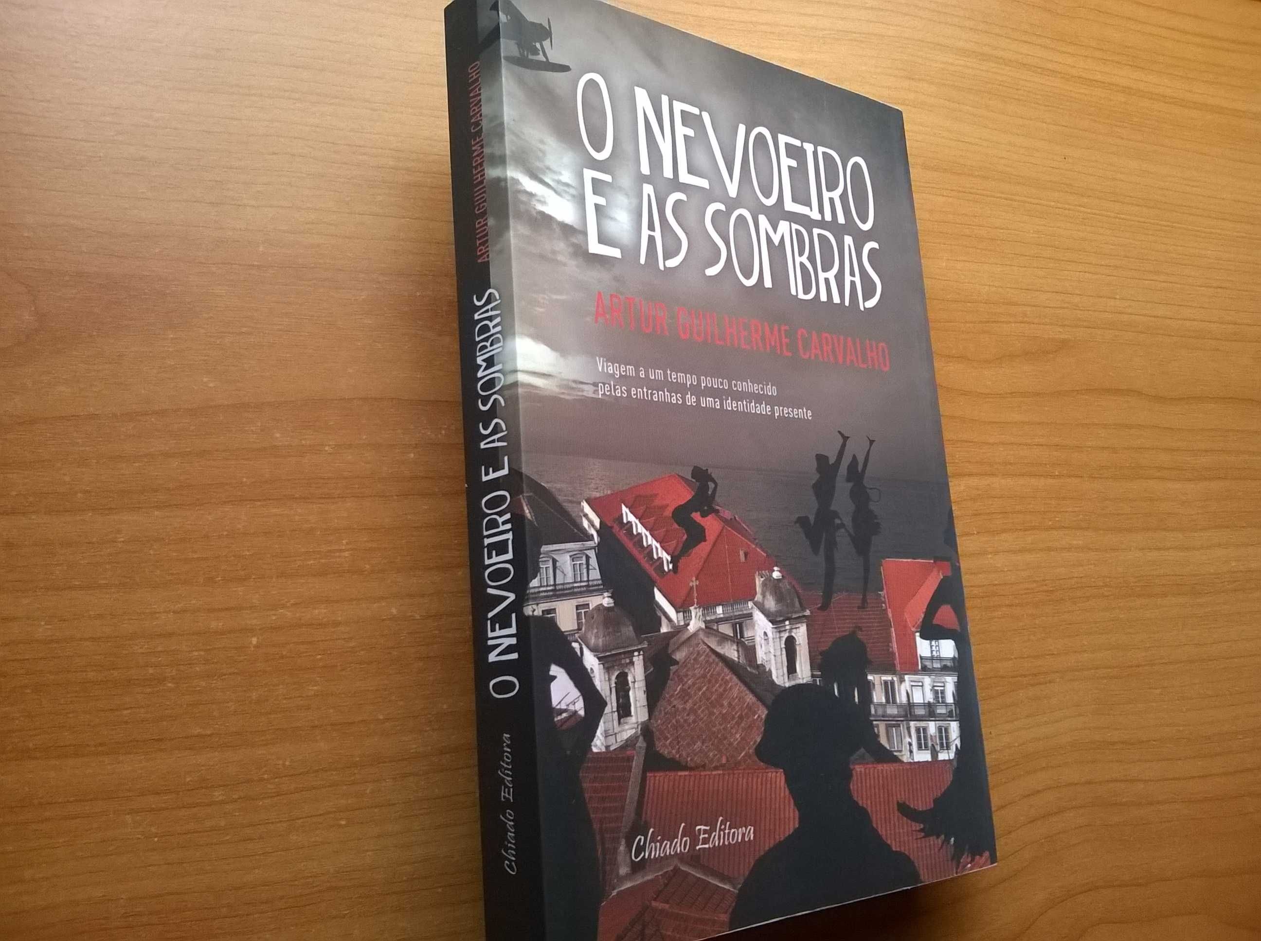 O Nevoeiro e as Sombras (Autografado) - Artur Guilherme Carvalho