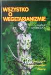 Maria Grodecka - Wszystko o wegetarianizmie