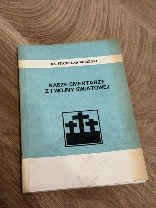 Nasze cmentarze z I Wojny Światowej - ks. Stanisław Bobolski