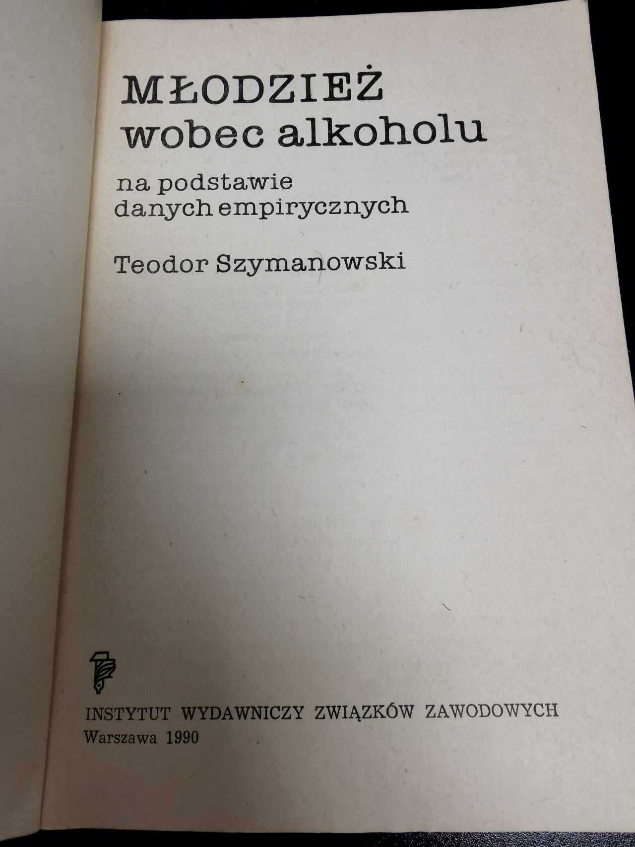 Młodzież wobec alkoholu - Teodor Szymanowski