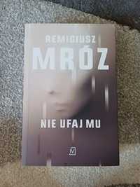 Remigiusz Mróz Nie ufaj mu