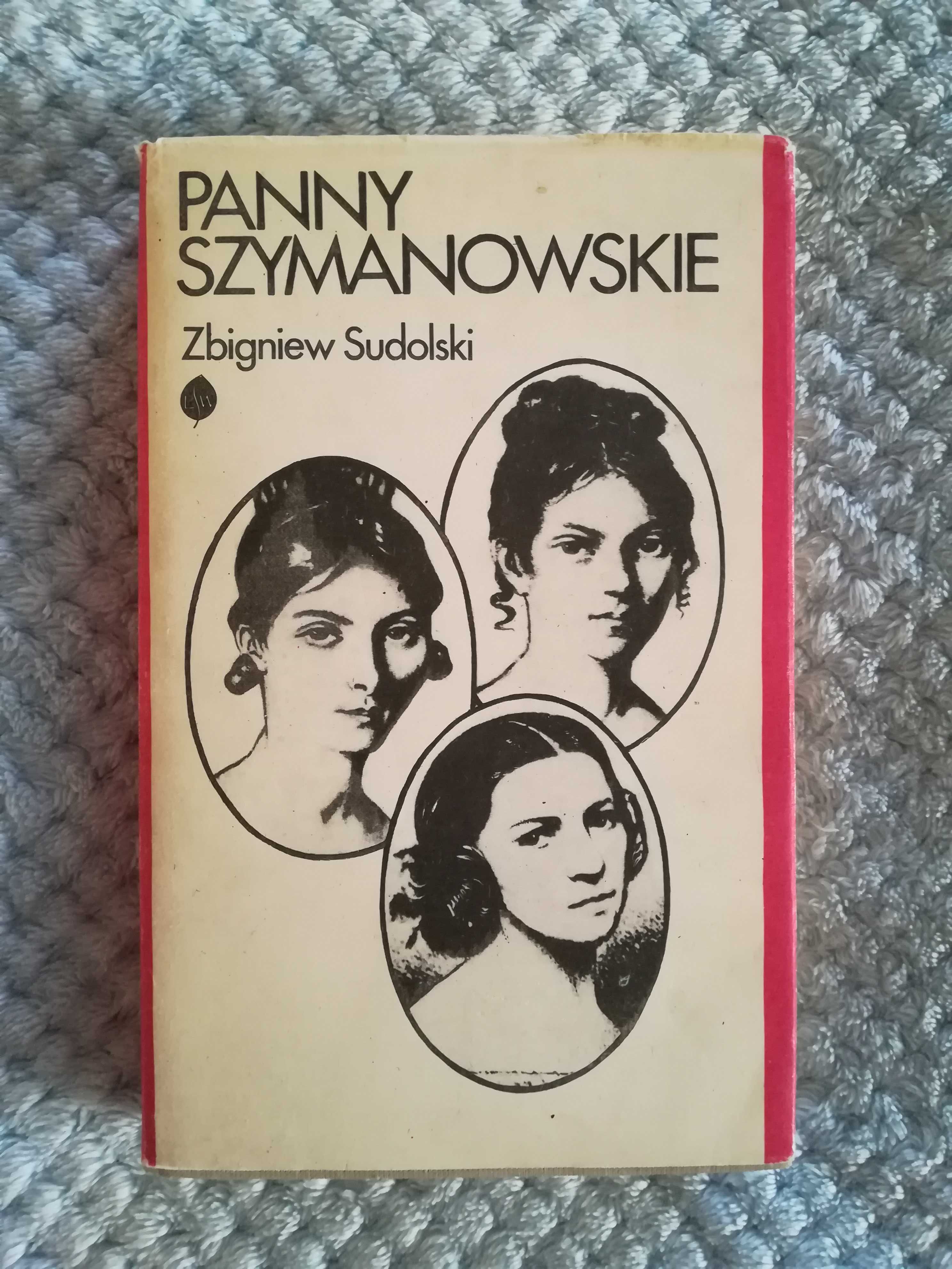 Książka "Panny Szymanowskie" Zbigniew Sudolski.