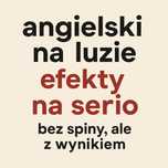 Angielski na luzie, efekty na serio – bez spiny, ale z wynikiem