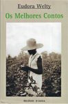 Eudora Welty «Os Melhores Contos» + 3 títulos