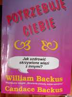 Potrzebuję ciebie. Jak uzdrowić skrzywione więzi z innymi.