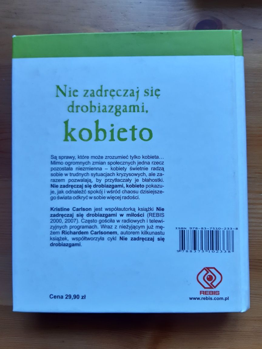 Nie zadręczaj się drobiazgami kobieto Kristine Carlson książka