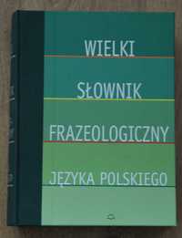 Wielki słownik frazeologiczny języka polskiego