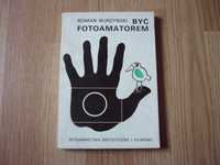 Być fotoamatorem - Roman Burzyński