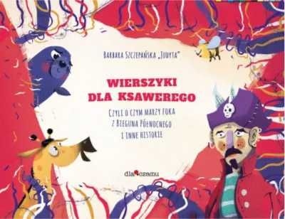 Wierszyki dla Ksawerego - B. Szczepańska