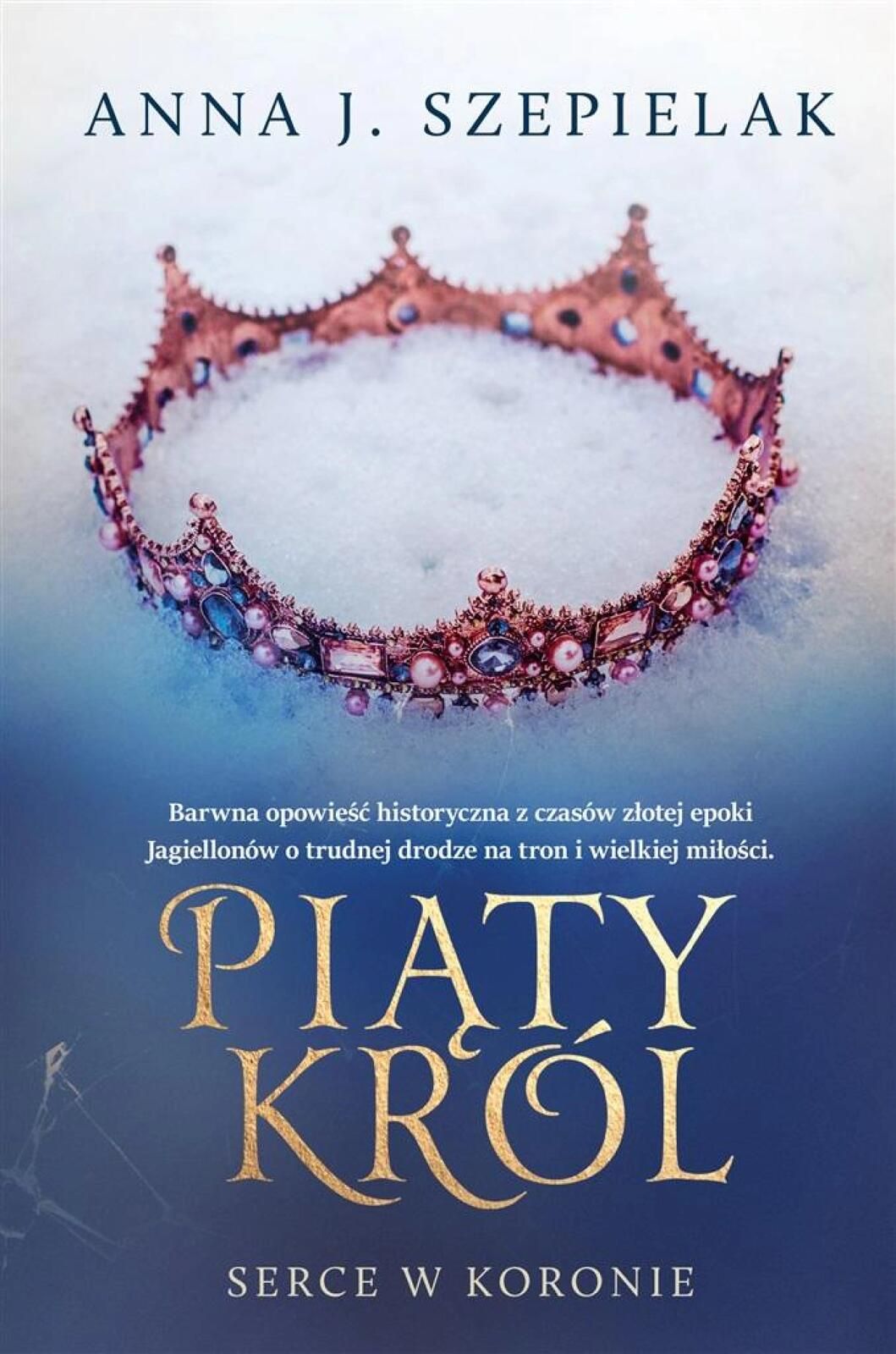 Piąty król Filia Anna J. Szepielak Rok wydania: 2024, oprawa: