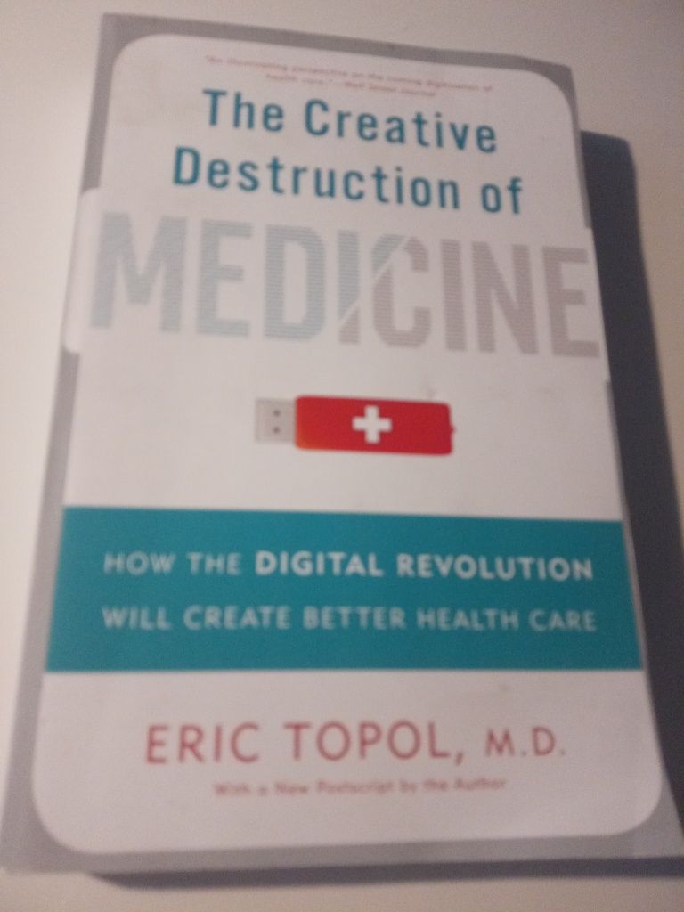 The Creative Destruction of Medicine

- Topol, Eric J., MD
