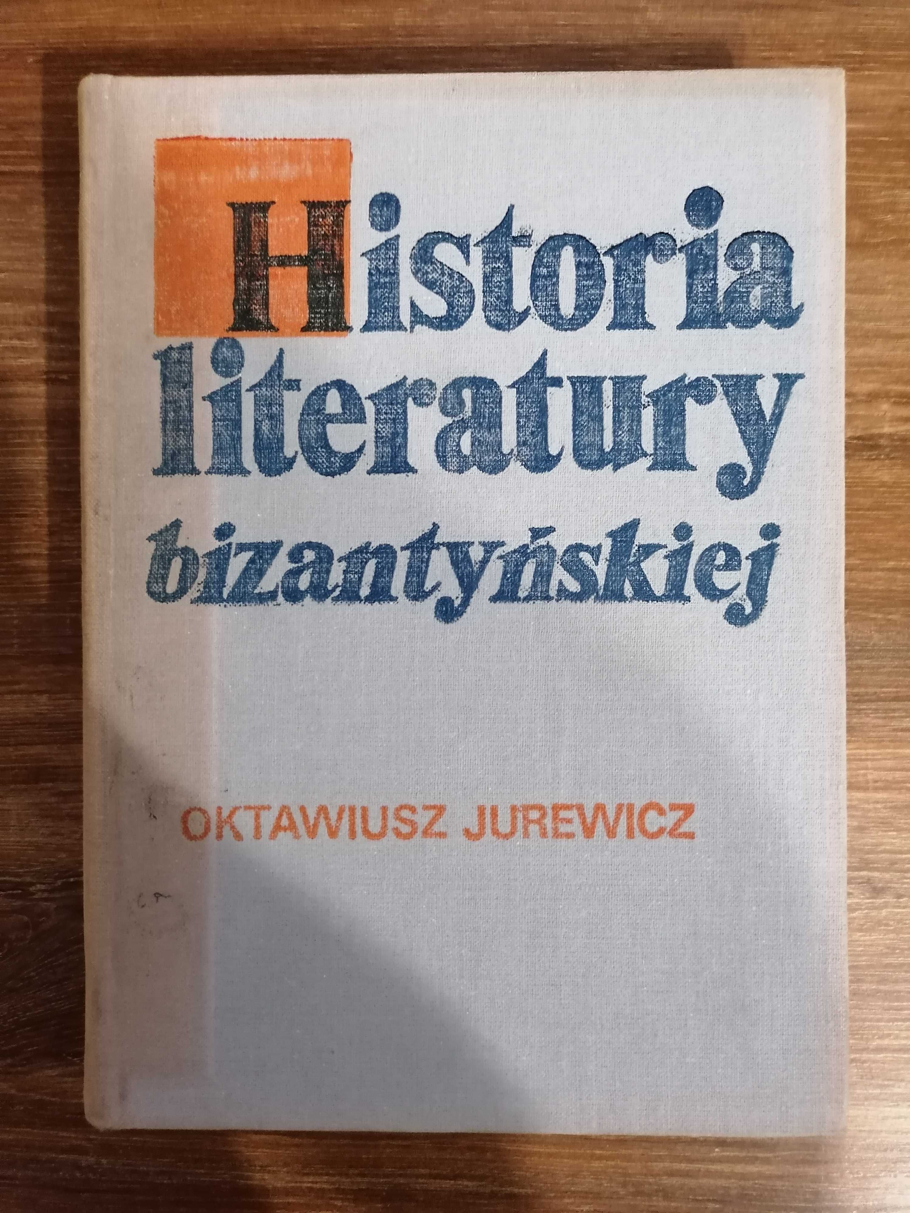 Oktawiusz Jurewicz - "Historia literatury bizantyńskiej"