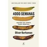4000 Semanas - Gestão do Tempo para Mortais
