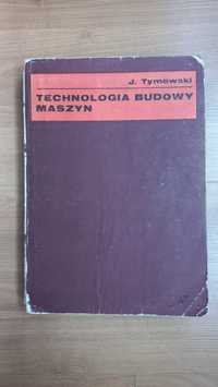 "Technologia budowy maszyn" J. Tymowski