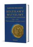 Bolesław V Wstydliwy. Książę krakowski i. Tw