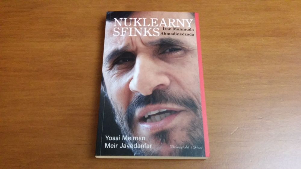 MELMAN / JAVEDANFAR Nuklearny Sfinks. Iran Mahmuda Ahmadineżada