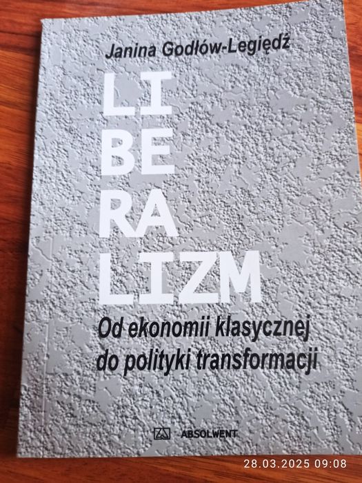 Sprzedam dobrą książkę LIBERALIZM Od ekonomii klasycznej do polityki
