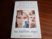 "Eu Estive Aqui" de Gayle Forman - 1ª Edição de 2016
