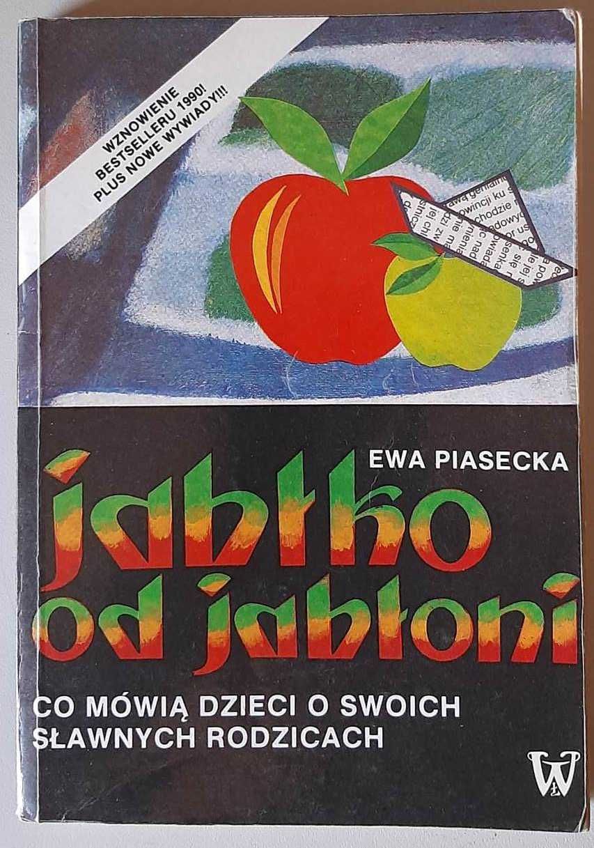 Jabłko od jabłoni Co mówią dzieci o swoich sławnych rodzicach Piasecka