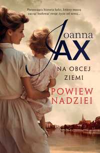 Na obcej ziemi. Powiew nadziei
Autor: Joanna Jax