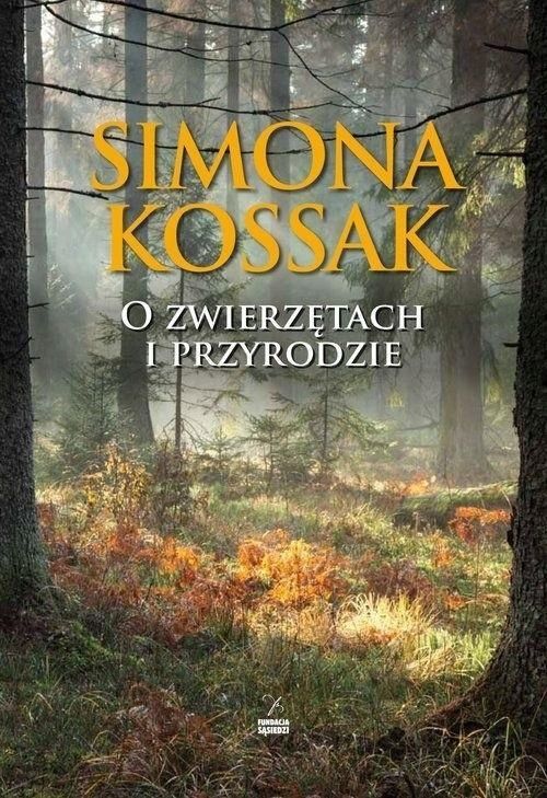 O Zwierzętach I Przyrodzie, Simona Kossak