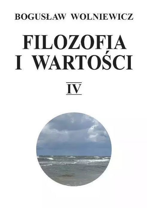 Filozofia I Wartości. Tom 4 Nowa