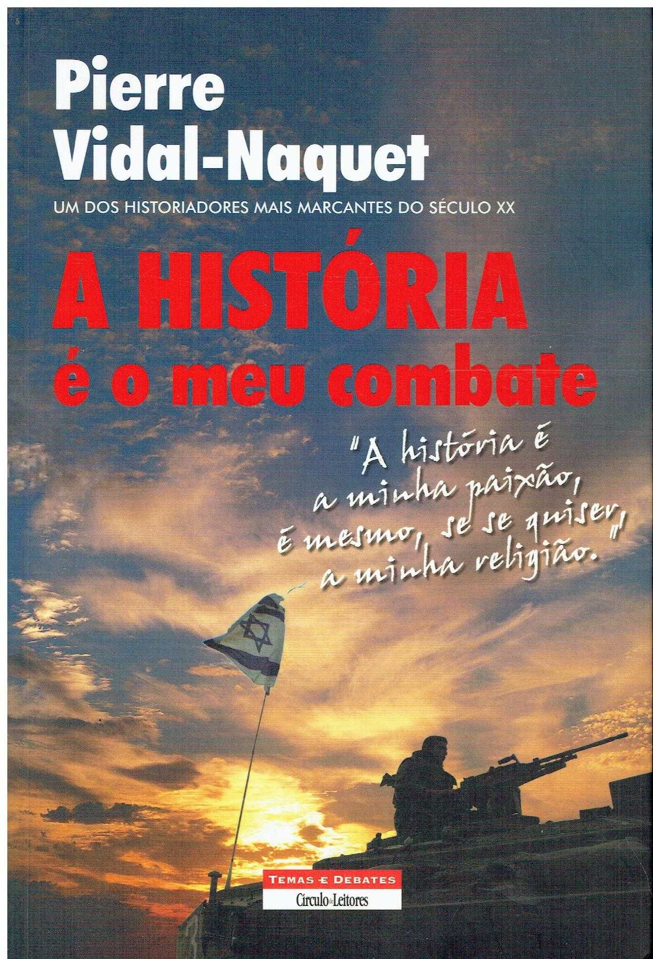 11941

A História é o Meu Combate
de Pierre Vidal-Naquet