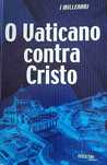 O Vaticano contra Cristo