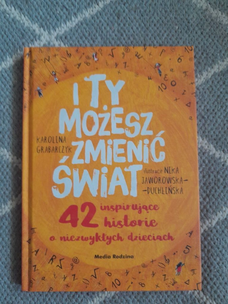 I ty możesz zmieniać świat 42 inspirujące historie