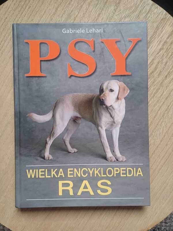 Książka Psy Wielka Encyklopedia Ras Gabriele Lehari twarda okładka