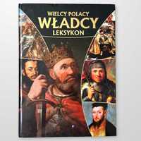 Książka "Wielcy Polacy. Władcy Polski. Leksykon"