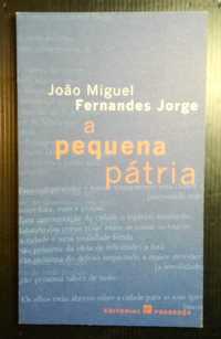 Livro A pequena pátria * João Miguel Fernandes Jorge