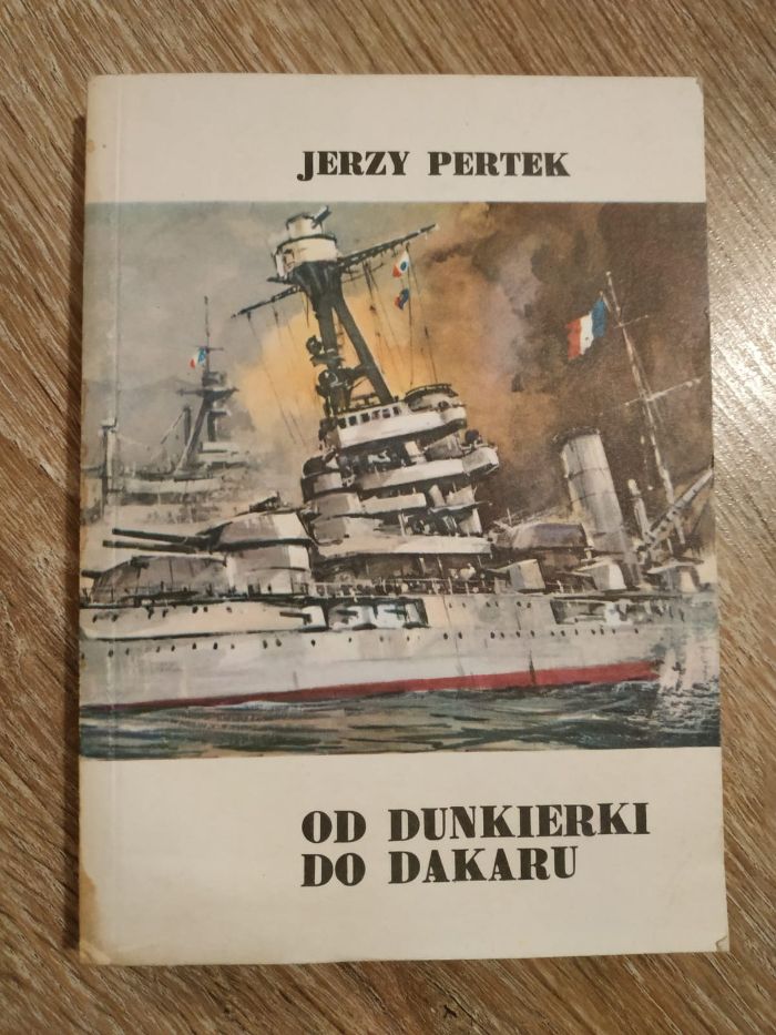 "Od Dunkierki do Dakaru" Jerzy Pertek