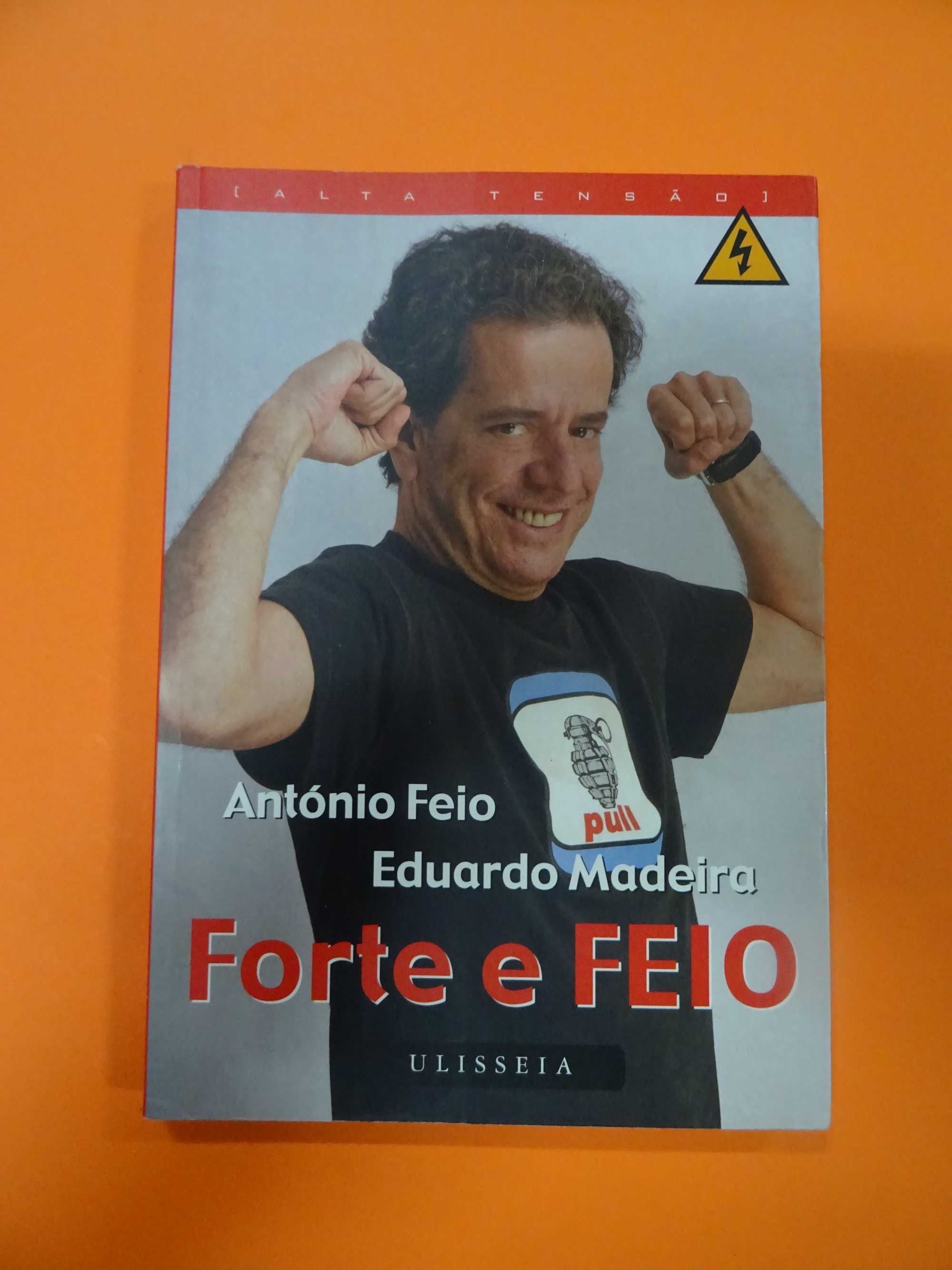Forte e FEIO - António Feio e Eduardo Madeira