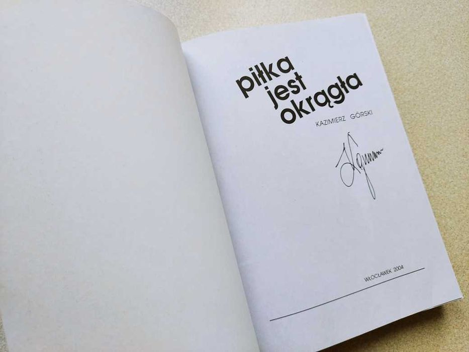 Kazimierz Górski Piłka jest okrągła z podpisem