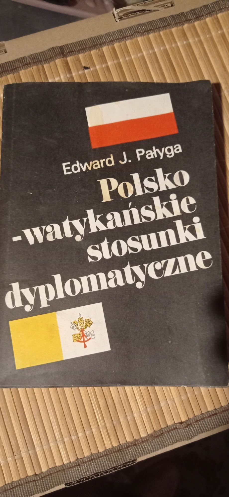 Edward J. Pałyga "Polsko-watykańskie stosunki dyplomatyczne"