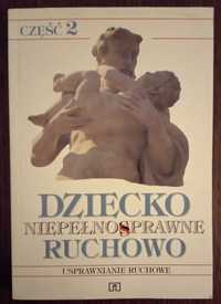 Dziecko niepełnosprawne ruchowe część 2. Usprawnianie ruchowe