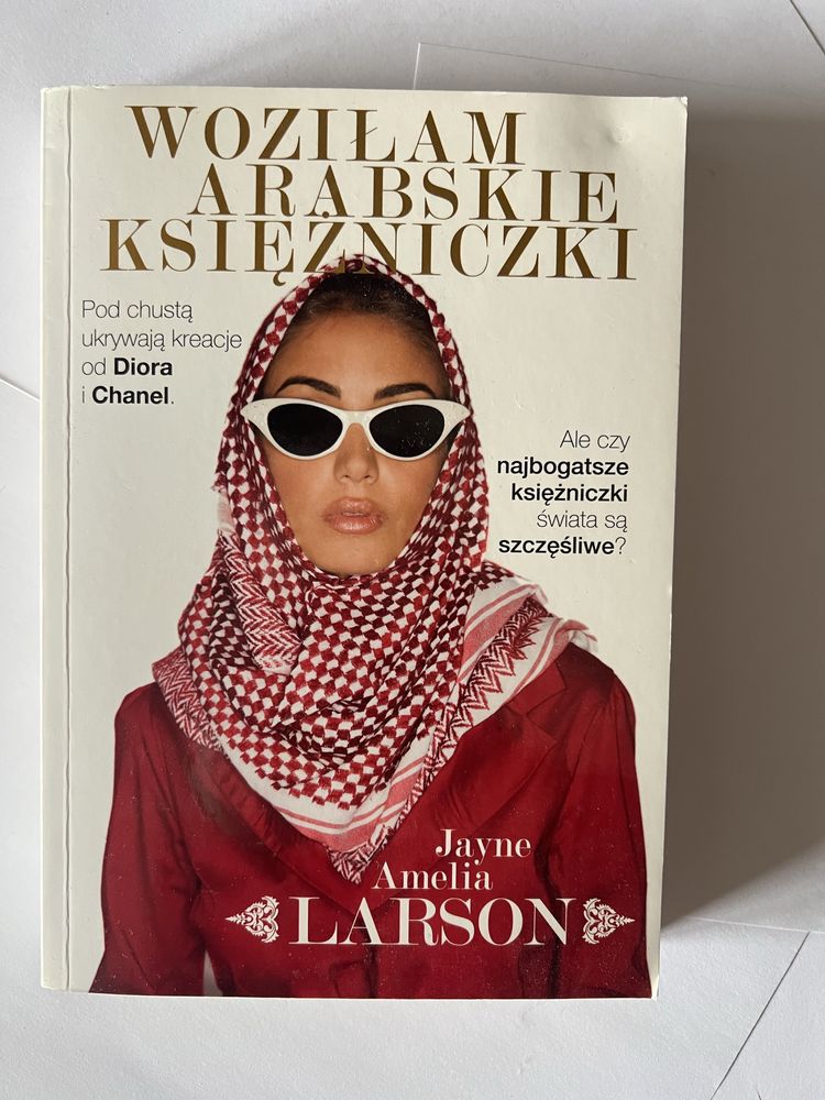 Woziłam arabskie księżniczki – Jayne Amelia Larson jak nowa