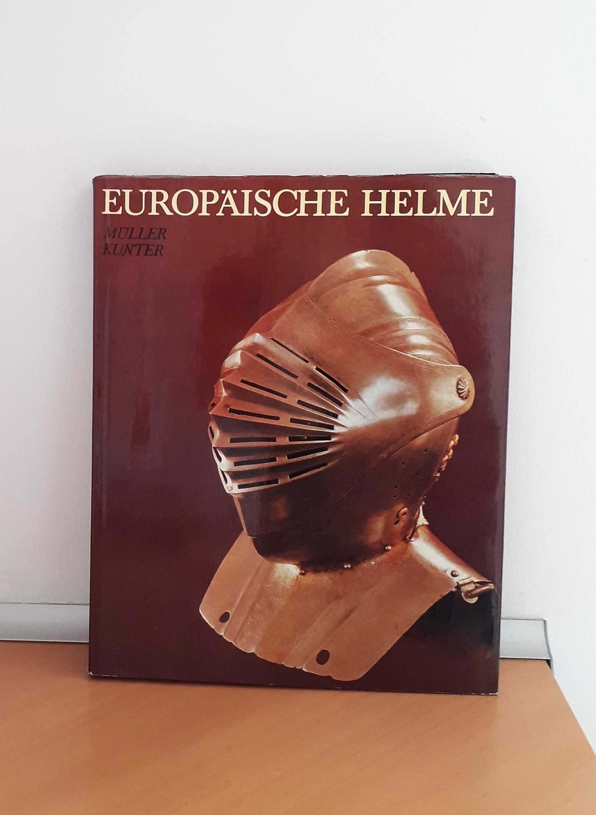 Europaische Helme - Heinrich Muller, Fritz Kunter (Hełmy europejskie)