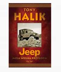 Jeep Moja wielka przygoda Tony Halik Motoryzacja