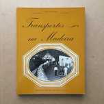 Album histórico "Transportes na ilha da Madeira"