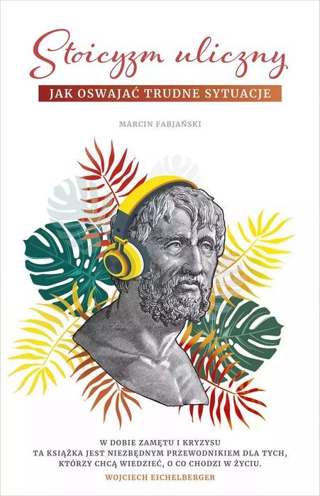 Stoicyzm uliczny. Jak oswajać trudne sytuacje, wydanie 2. Znak