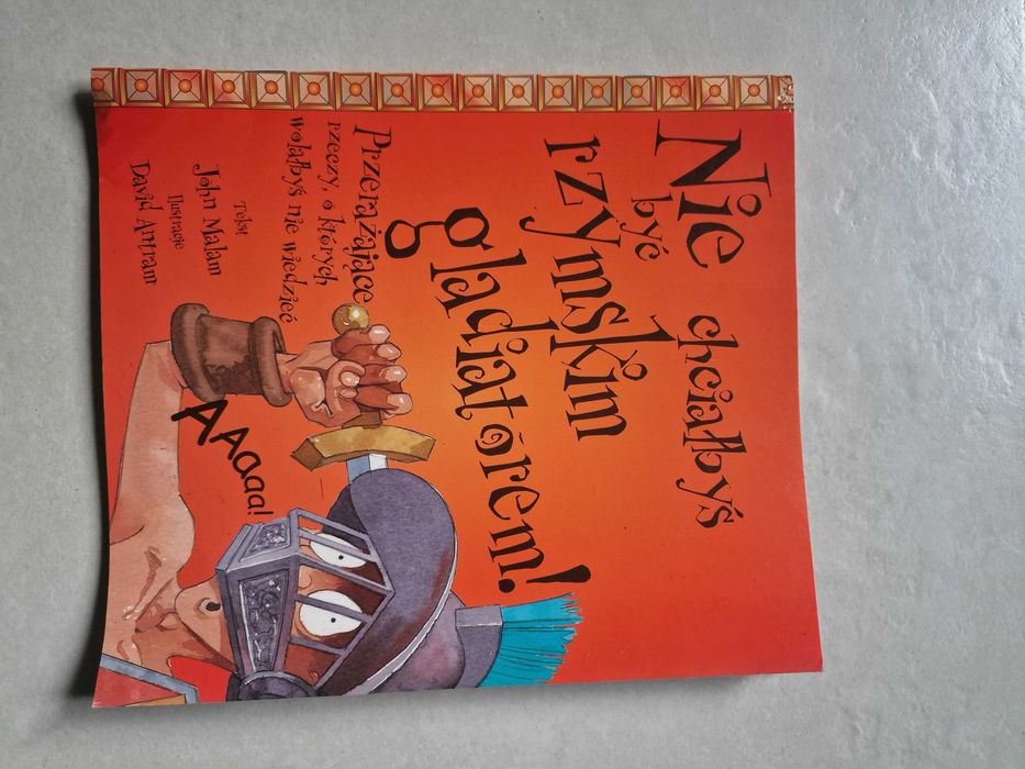 OKAZJA! Książka dla dzieci Nie chciałbyś być rzymskim gladiatorem