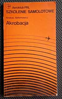 Akrobacja. Szkolenie samolotowe - Abłamowicz - seria Aeroklub PRL