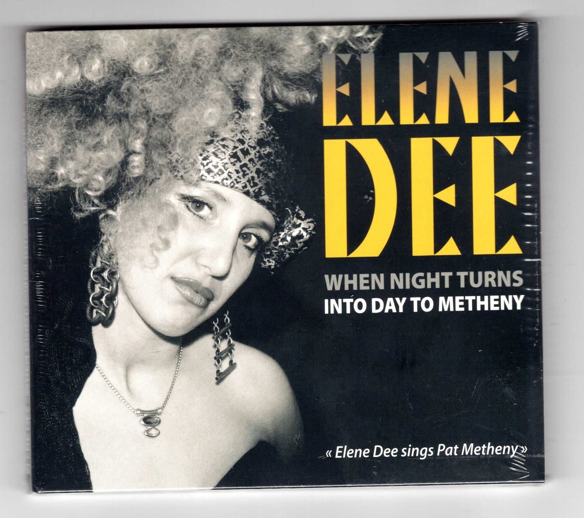 Elene Dee - When Night Turns Into Day Sings Pat Metheny (CD)