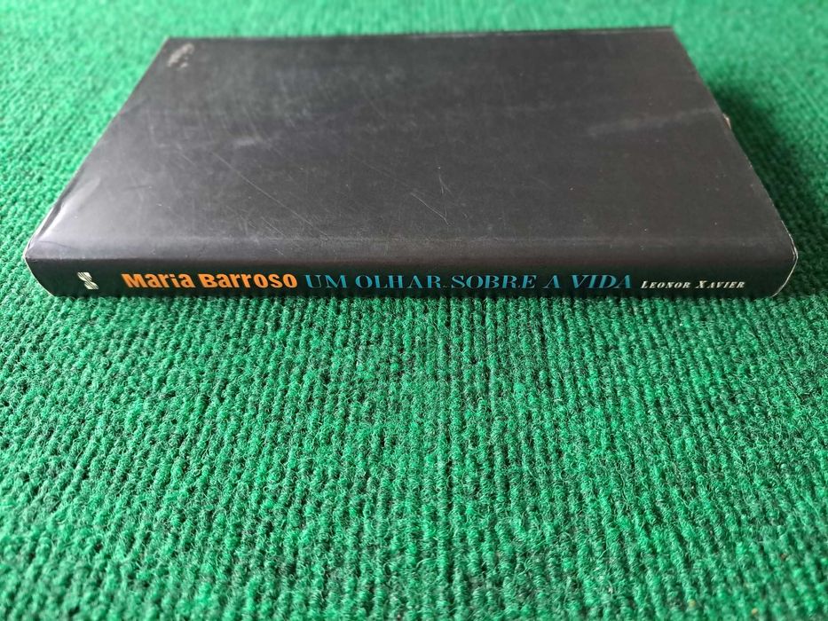 Maria Barroso - Um Olhar sobre a Vida - Leonor Xavier