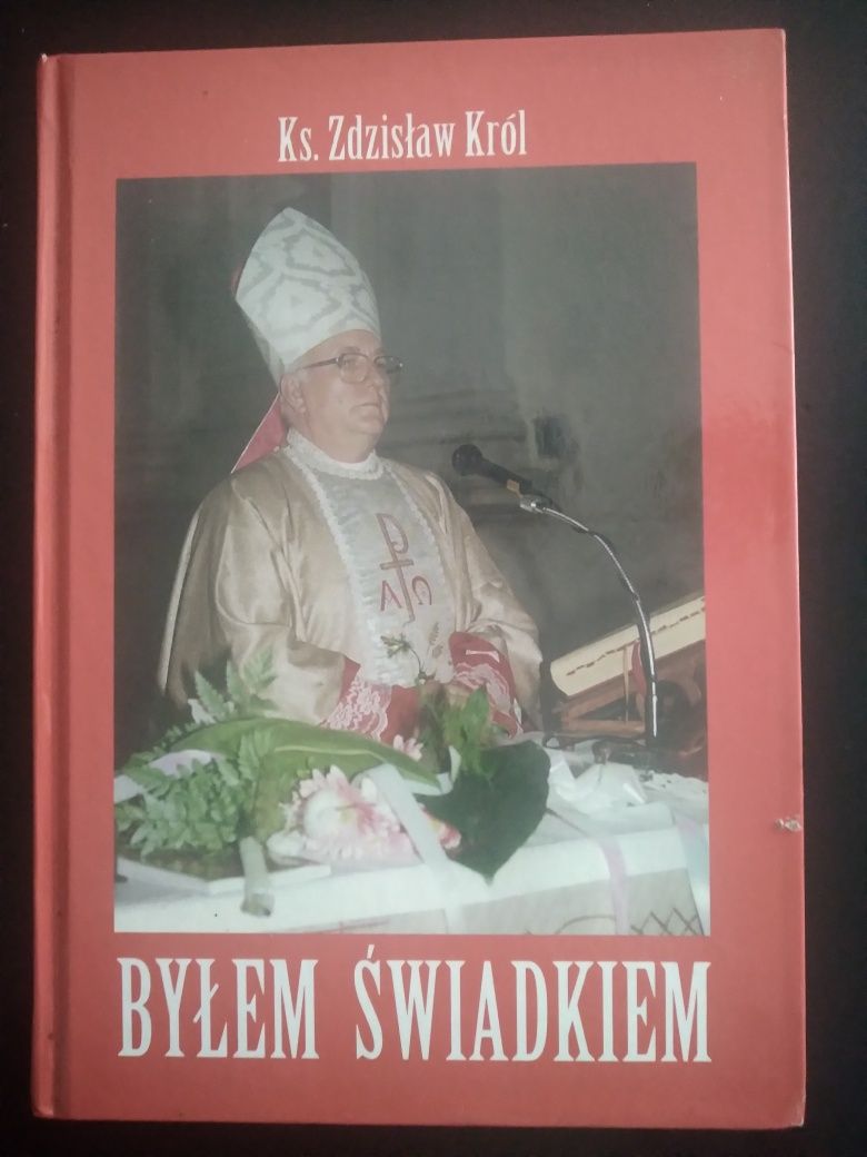 Byłem świadkiem- ks. Zdzisław Król.