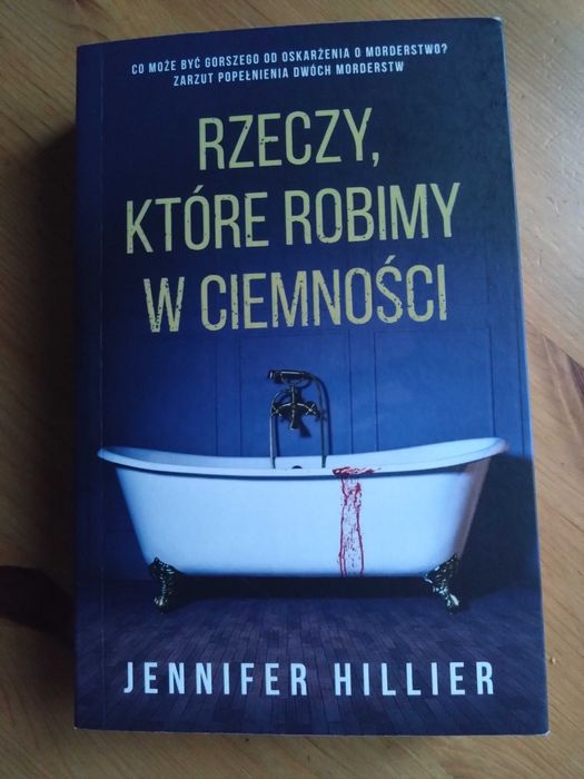 Rzeczy, które robimy w ciemności - Jennifer Hillier